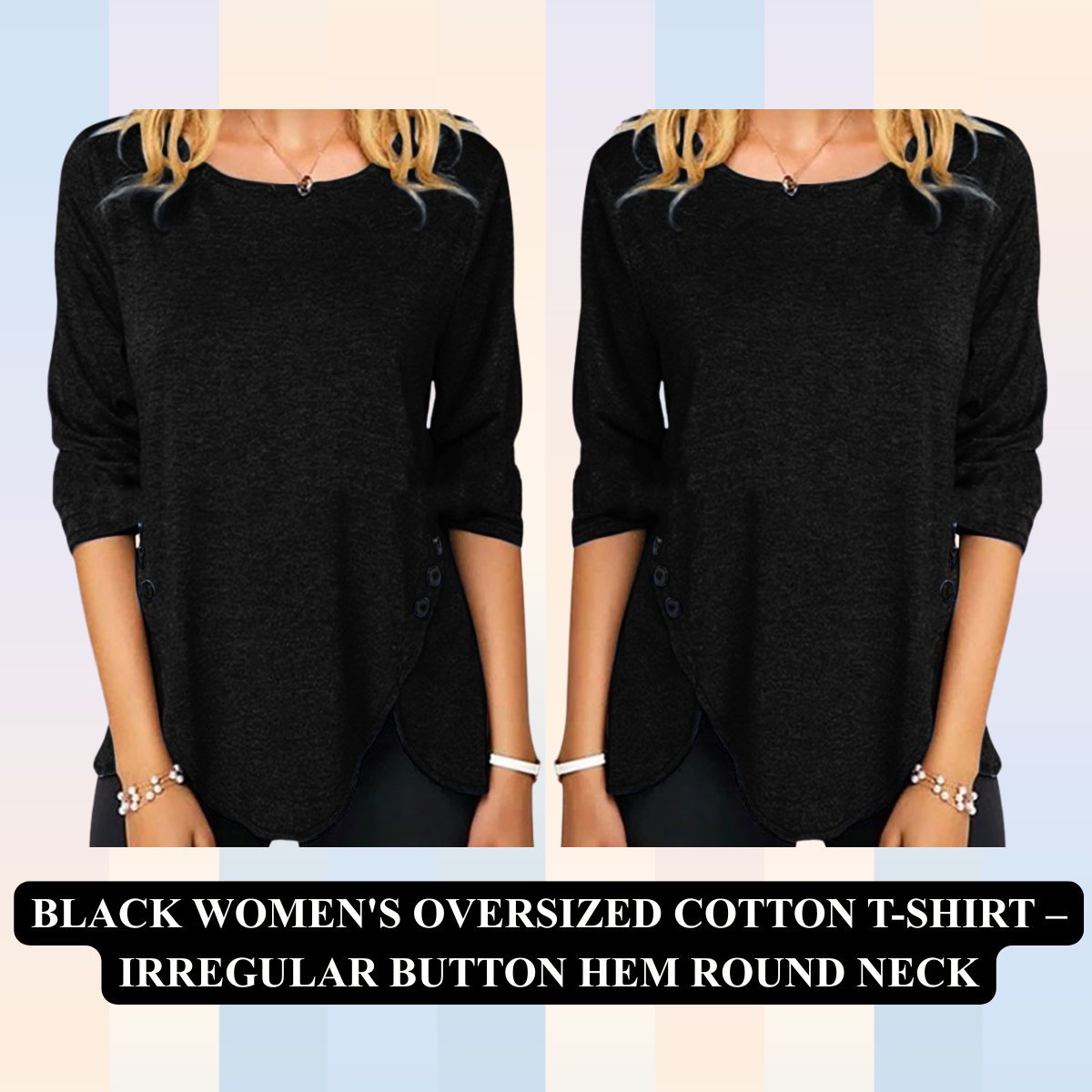 Women's Oversized Cotton T-Shirt – Irregular Button Hem Round Neck
